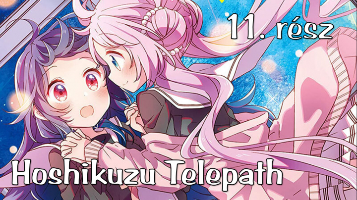 Hoshikuzu Telepath - 11. rész (magyar felirattal)