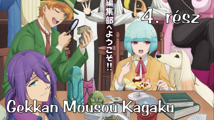 Gekkan Mousou Kagaku - 4. rész (magyar felirattal)