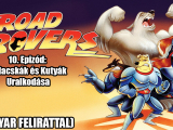 Road Rovers - 10. Epizód: A Macskák és Kutyák...