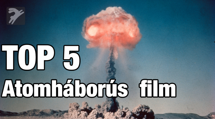 Top 5 Atomháborús film