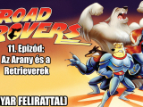 Road Rovers - 11. Epizód: Az Arany és a...