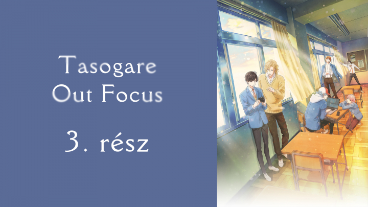 [NNS&OSD] Tasogare Out Focus 3. rész magyarul