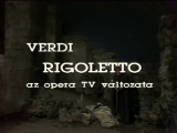 A Zene világnapjára: Verdi: Rigolettó (1986)