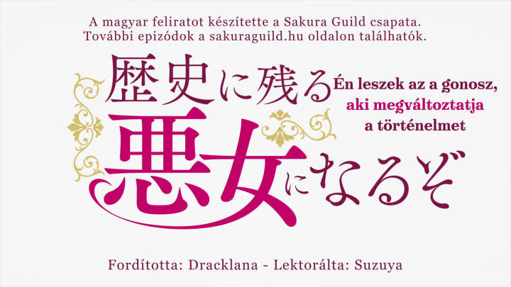 [Sakura Guild] Rekishi ni Nokoru Akujo ni Naru zo - 1.rész