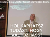 HOL KAPHATSZ TUDÁST, HOGY VÁLTOZHASS?-...