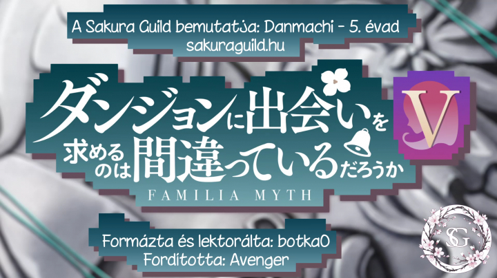 [Sakura Guild] Danmachi 5. évad - 9. rész