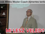 MI LESZ VELED?- Szedlacsik Miklós Mester Coach...