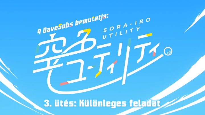Sorairo Utility - 3. rész - magyar felirattal