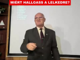 MIÉRT HALLGASS A LELKEDRE?-Szedlacsik Miklós...