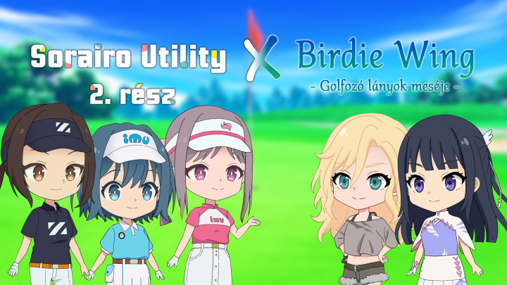Sorairo Utility x BIRDIE WING Special - 2. rész - magyar felirattal