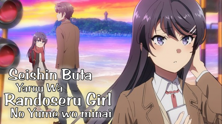 Seishun Buta Yarou wa Randoseru Girl no Yume wo Minai (magyar felirattal)