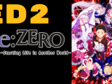 Re Zero kara Hajimeru Isekai Seikatsu - ED2 BD...