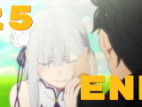 Re Zero kara Hajimeru Isekai Seikatsu - 25 END...