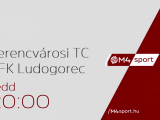 Ferencváros - Ludogorec Razgrad 2025.08.12