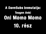 Oni Momo Momo - 10. rész - magyar felirattal