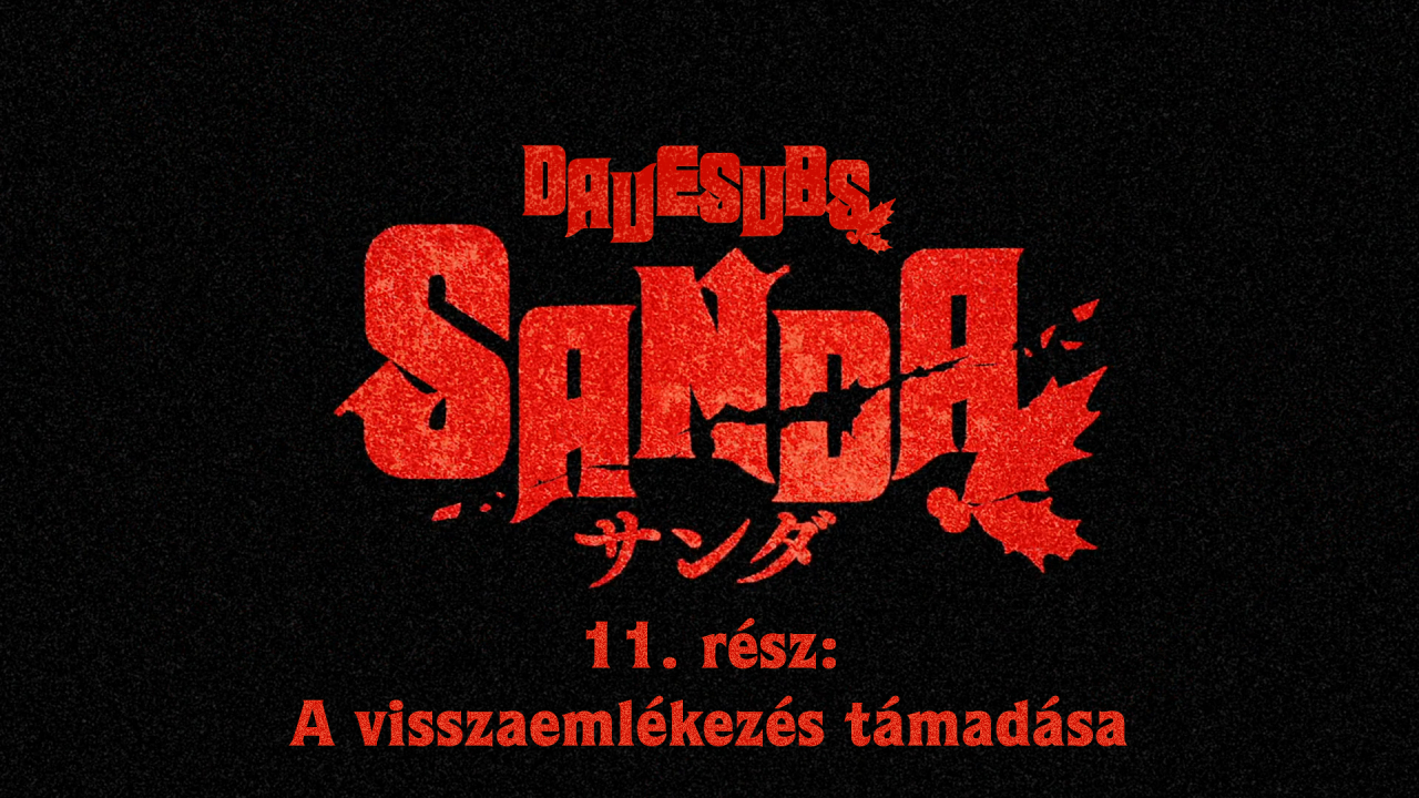 Sanda - 11. rész - magyar felirattal