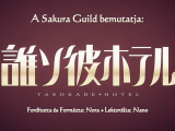 [Sakura Guild] Tasokare Hotel - 6. rész