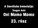 OMM - 23. rész - magyar felirattal